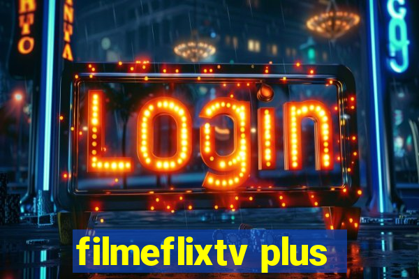 filmeflixtv plus